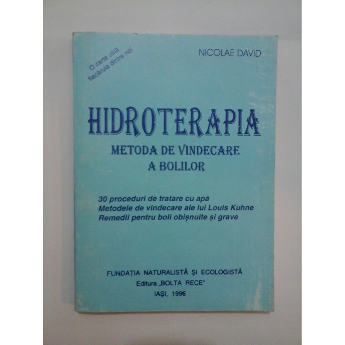 HIDROTERAPIA METODA DE VINDECARE A BOLILOR - NICOLAE DAVID HIDROTERAPIA METODA DE VINDECARE A BOLILOR - NICOLAE DAVID